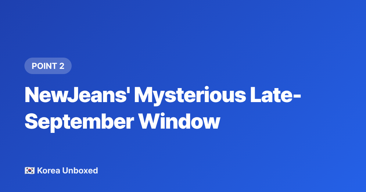 NewJeans' Mysterious Late-September Window - K-pop Comebacks September 2026: NewJeans vs SEVENTEEN