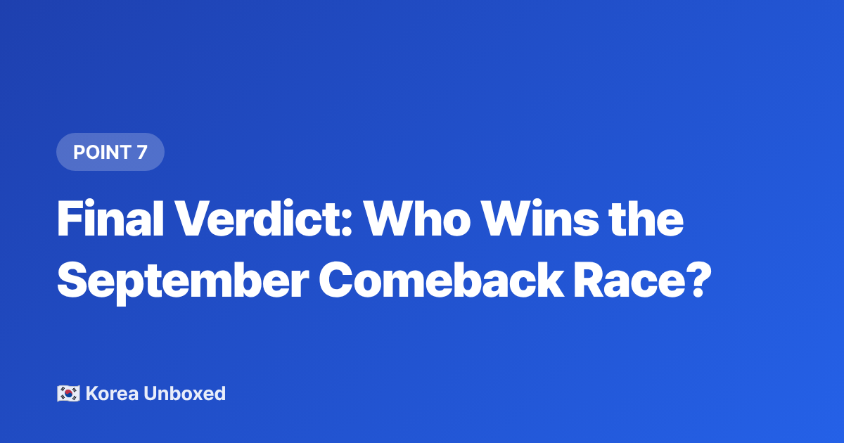 Final Verdict: Who Wins the September Comeback Race? - K-pop Comebacks September 2026: NewJeans vs SEVENTEEN