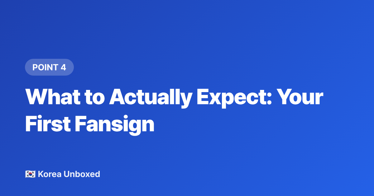 What to Actually Expect: Your First Fansign - K-pop Fan Sign Events Explained: How to Enter in 2026