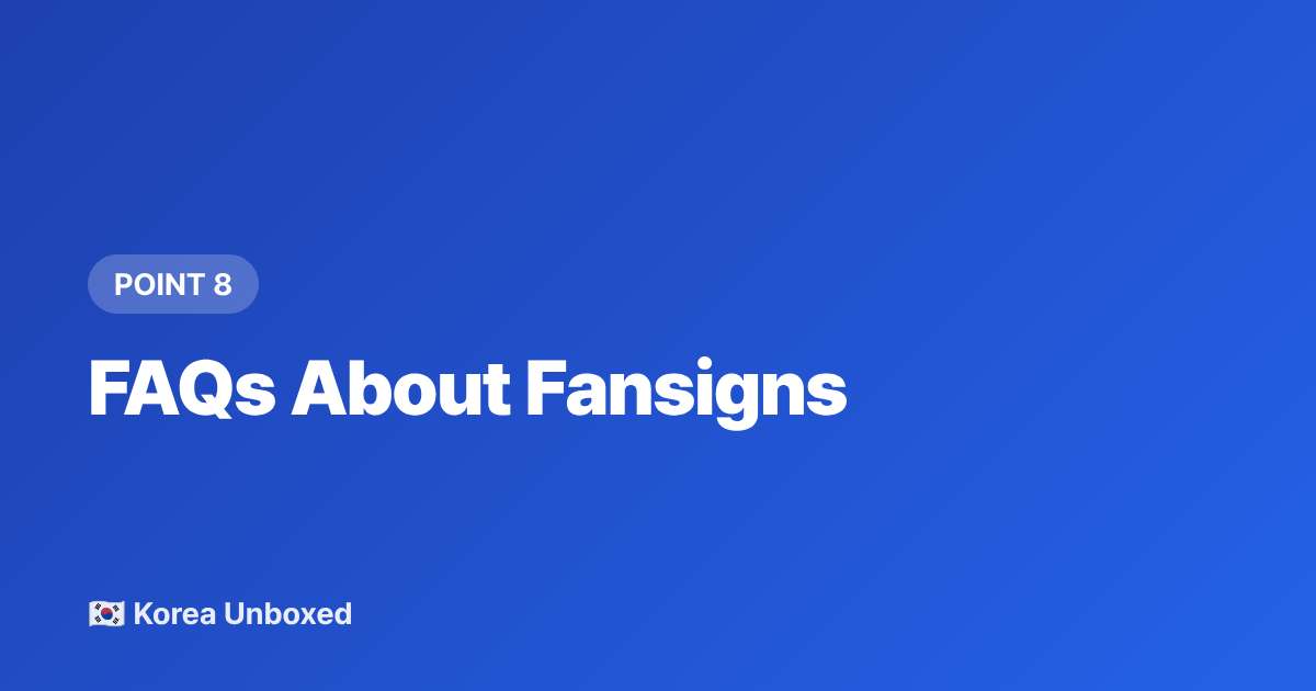FAQs About Fansigns - K-pop Fan Sign Events Explained: How to Enter in 2026