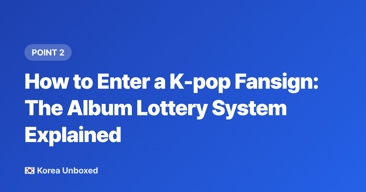 How to Enter a K-pop Fansign: The Album Lottery System Explained - K-pop Fan Sign Events Explained: How to Enter, Costs & What to Expect