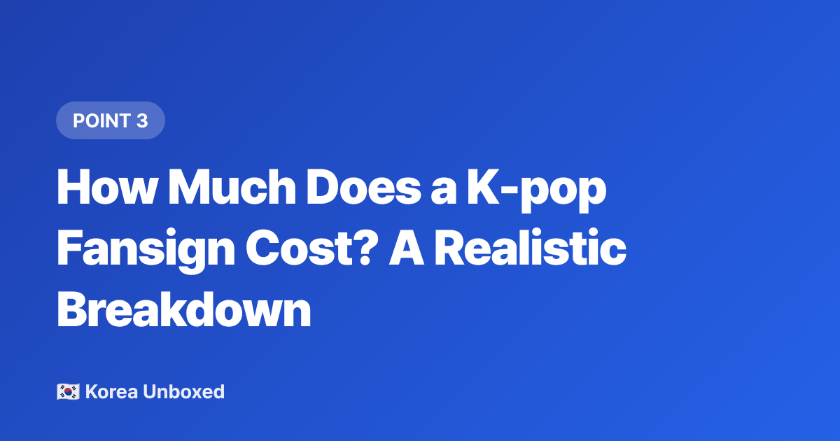 How Much Does a K-pop Fansign Cost? A Realistic Breakdown - K-pop Fan Sign Events Explained: How to Enter, Costs & What to Expect
