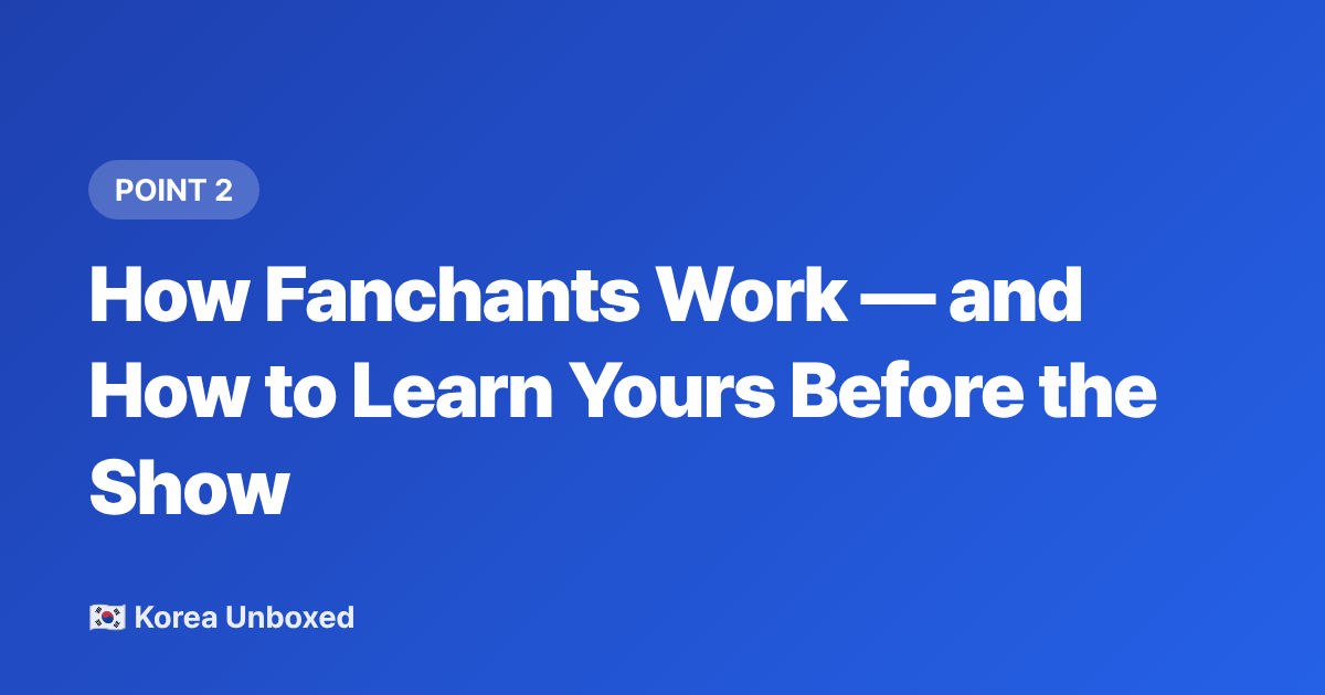 How Fanchants Work — and How to Learn Yours Before the Show - K-Pop Lightsticks, Fanchants & Concert Culture: Read Before You Go
