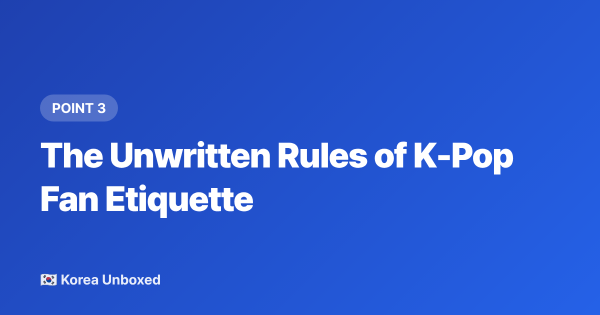 The Unwritten Rules of K-Pop Fan Etiquette - K-Pop Lightsticks, Fanchants & Concert Culture: Read Before You Go