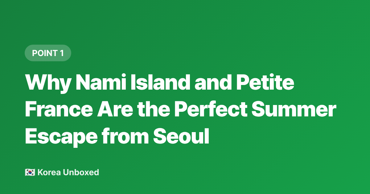 Why Nami Island and Petite France Are the Perfect Summer Escape from Seoul - Seoul Day Trip to Nami Island & Petite France: 2026 Summer Guide