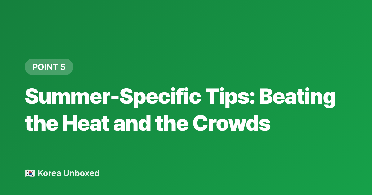 Summer-Specific Tips: Beating the Heat and the Crowds - Seoul Day Trip to Nami Island & Petite France: 2026 Summer Guide