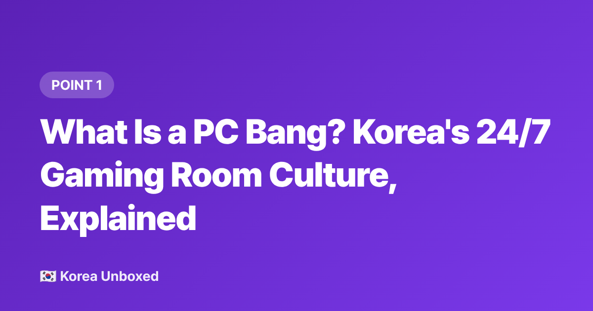 What Is a PC Bang? Korea's 24/7 Gaming Room Culture, Explained - PC Bang Korea: Gaming Culture, Costs & How to Join in 2026