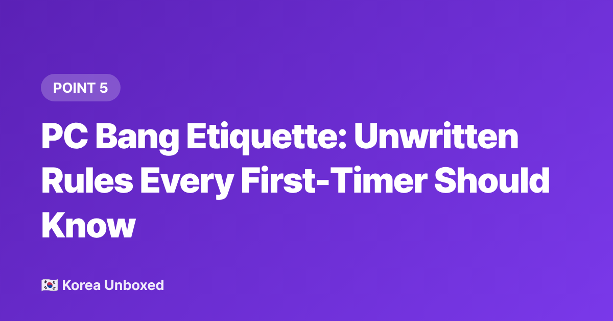 PC Bang Etiquette: Unwritten Rules Every First-Timer Should Know - PC Bang Korea: Gaming Culture, Costs & How to Join in 2026