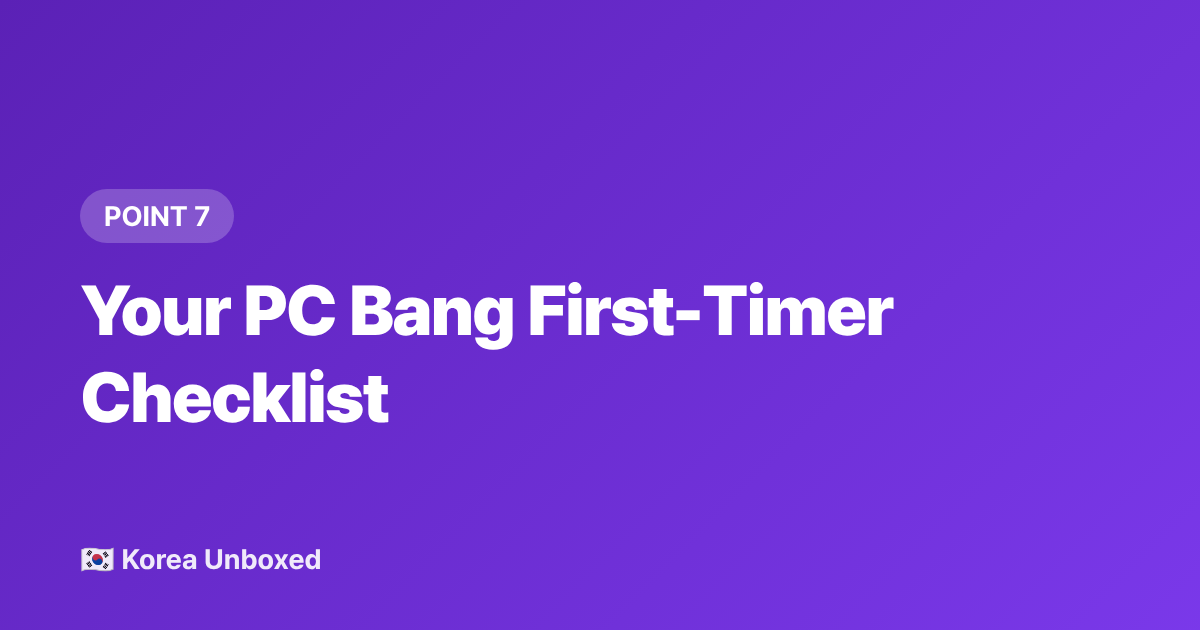 Your PC Bang First-Timer Checklist - PC Bang Korea: Gaming Culture, Costs & How to Join in 2026