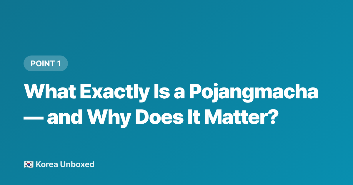 What Exactly Is a Pojangmacha — and Why Does It Matter? - Pojangmacha & Korean Night Markets: Street Food Guide 2026