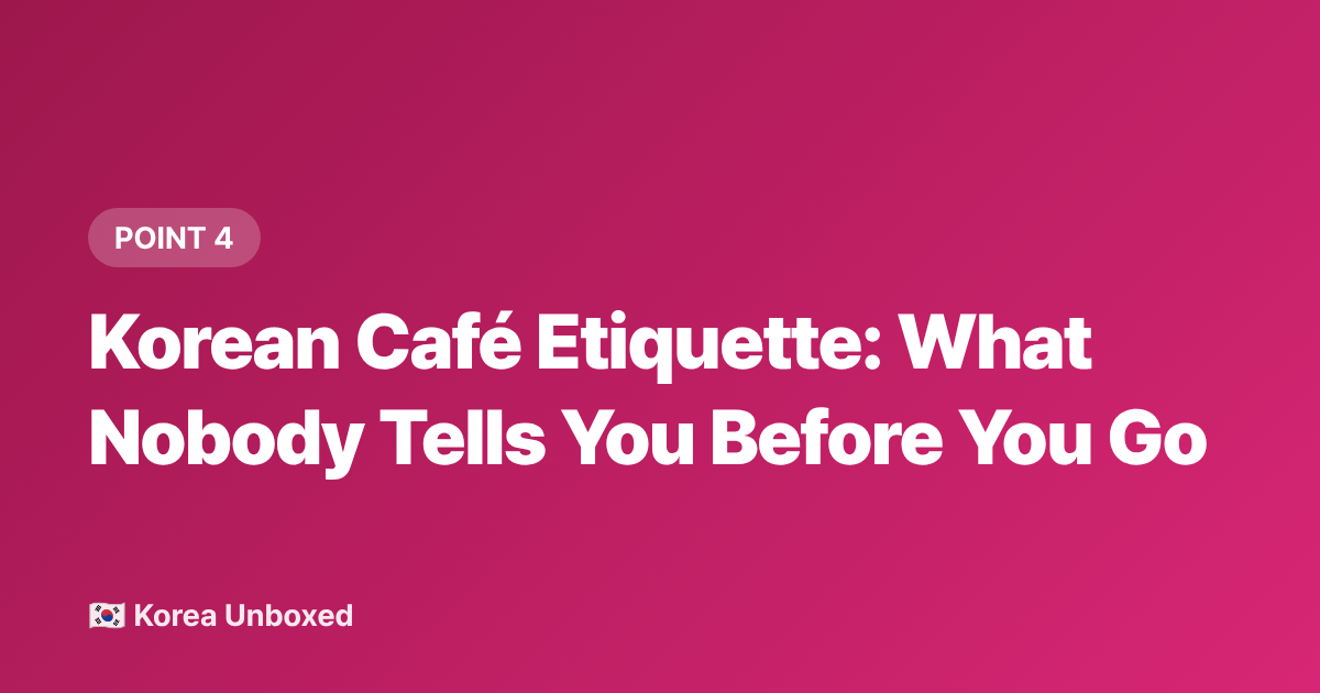 Korean Café Etiquette: What Nobody Tells You Before You Go - Seoul Cafés & Korean Café Culture: Why Every Corner Has a Theme