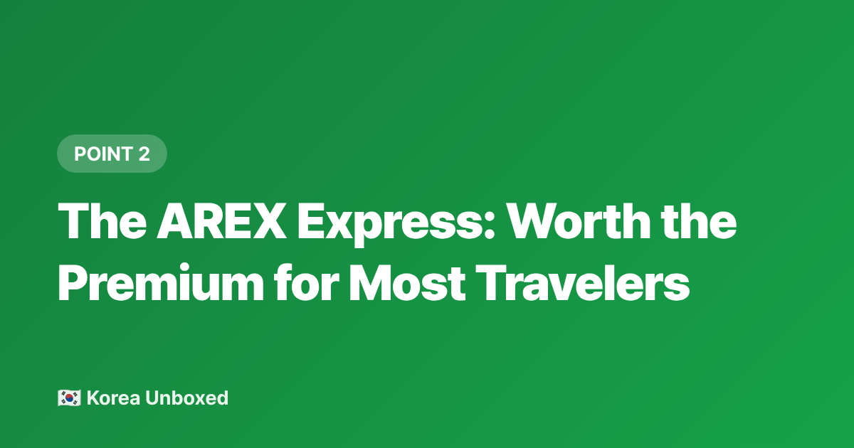 The AREX Express: Worth the Premium for Most Travelers - Seoul to Incheon Airport: Fast Train vs Subway — 2026 Budget Guide
