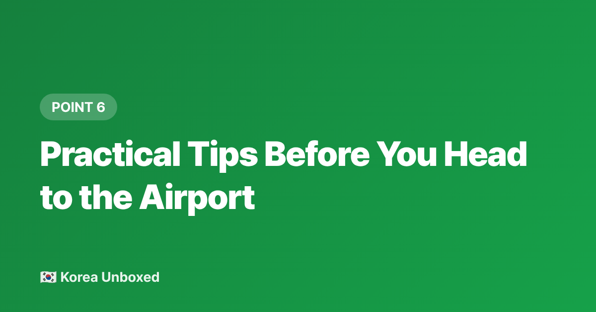 Practical Tips Before You Head to the Airport - Seoul to Incheon Airport: Fast Train vs Subway — 2026 Budget Guide