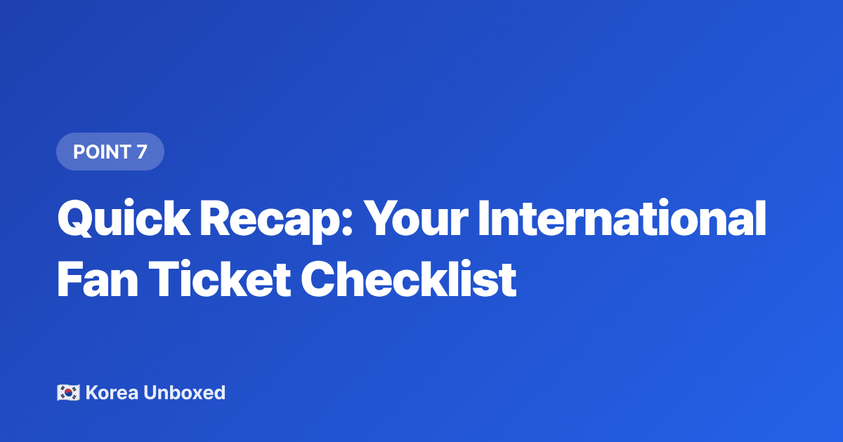 Quick Recap: Your International Fan Ticket Checklist - K-Pop Concerts 2026: Secure SEVENTEEN & TXT Tickets as an International Fan