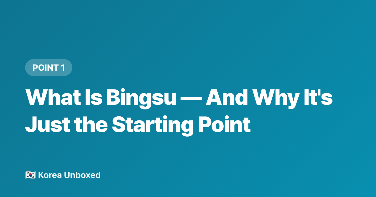 What Is Bingsu — And Why It's Just the Starting Point - Shaved Ice Korea: Bingsu Alternatives & Regional Street Stall Favorites