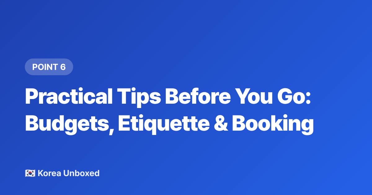 Practical Tips Before You Go: Budgets, Etiquette &amp; Booking - Squid Game Season 2 Filming Locations to Visit in Korea (2026)