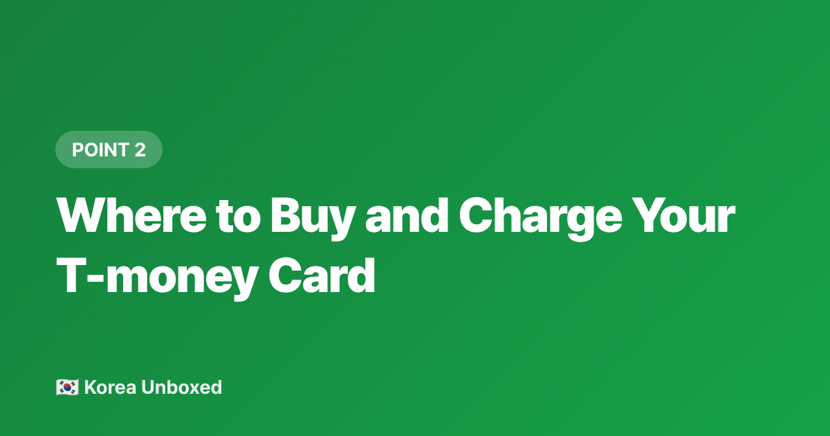 Where to Buy and Charge Your T-money Card - T-money Card Guide 2026: Korea Public Transport for Foreigners