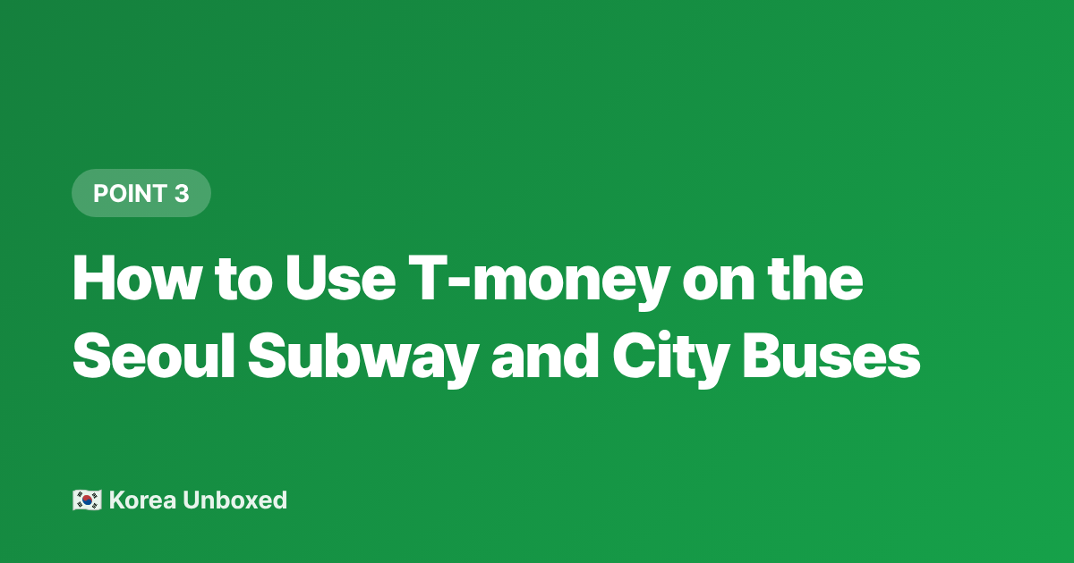 How to Use T-money on the Seoul Subway and City Buses - T-money Card Guide 2026: Korea Public Transport for Foreigners