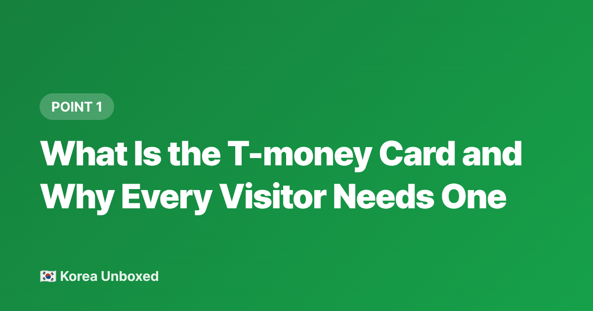 What Is the T-money Card and Why Every Visitor Needs One - T-money Card Guide: Korea Public Transport for Foreigners 2026