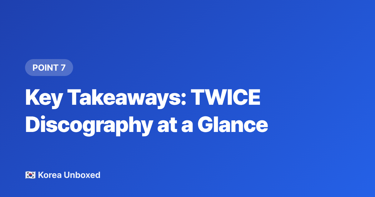 Key Takeaways: TWICE Discography at a Glance - TWICE Discography Timeline: Every Era Explained for New Fans