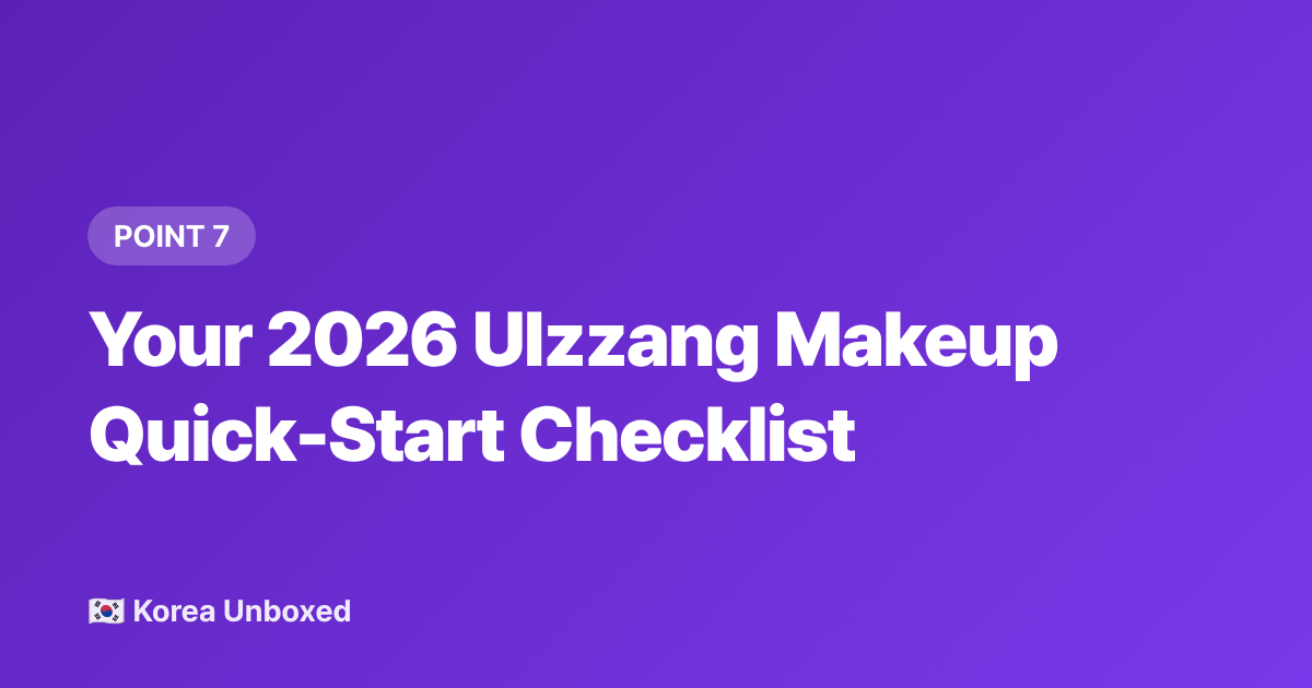 Your 2026 Ulzzang Makeup Quick-Start Checklist - Ulzzang Makeup 2026: What's Trending on Korean Beauty Apps Right Now