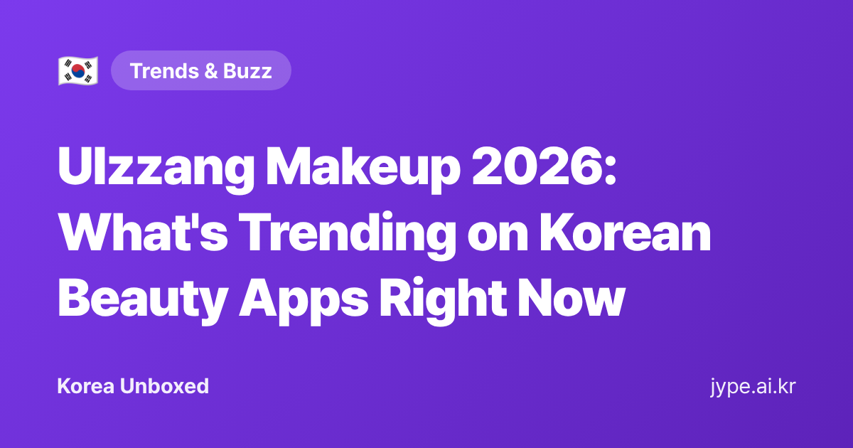 Ulzzang Makeup 2026: What's Trending on Korean Beauty Apps Right Now — Korea Unboxed featured image