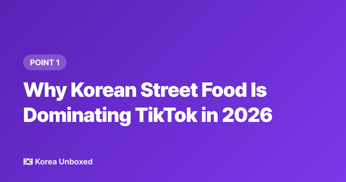 Why Korean Street Food Is Dominating TikTok in 2026 - Viral Korean Food TikTok 2026: Tornado Potato, Egg Drop Sandwiches & More