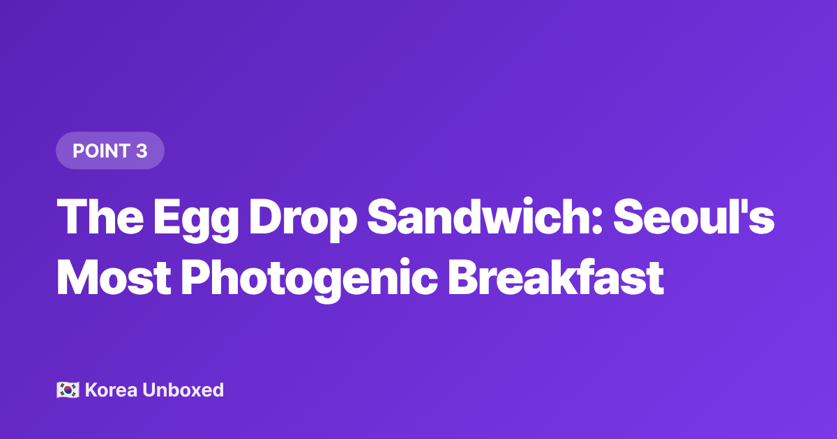 The Egg Drop Sandwich: Seoul's Most Photogenic Breakfast - Viral Korean Food TikTok 2026: Tornado Potato, Egg Drop Sandwiches & More
