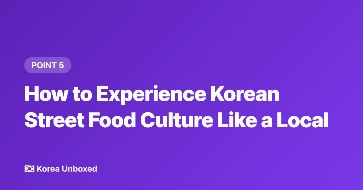 How to Experience Korean Street Food Culture Like a Local - Viral Korean Food TikTok 2026: Tornado Potato, Egg Drop Sandwiches & More
