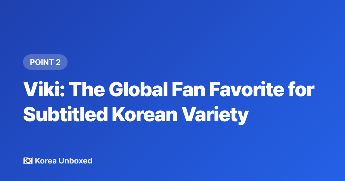 Viki: The Global Fan Favorite for Subtitled Korean Variety - Watch Korean Variety Shows Online: Best Platforms in 2026