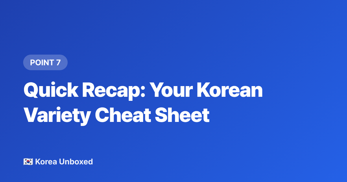 Quick Recap: Your Korean Variety Cheat Sheet - Watch Korean Variety Shows Online: Best Platforms in 2026